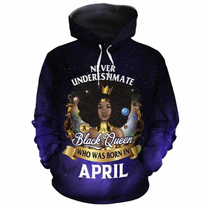 African Hoodie – Never Underestimate A Black Queen Who Was Born In April Hoodie
