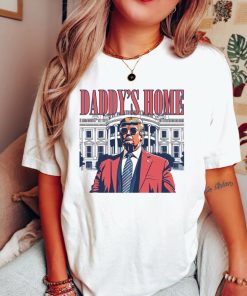 Daddys Home Shirt White House Trump 2024 Shirt Funny Trump...