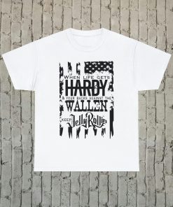 When Life Gets Hardy T-shirt