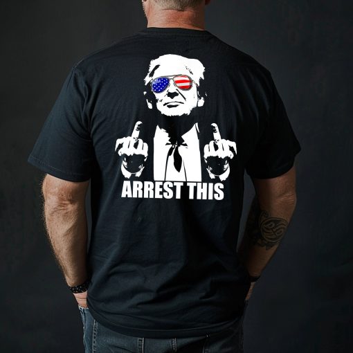 Arrest This Trump T-shirt Middle Fingers Blazin USA Funny T Shirt Leaders Make America 45 47 Viral Funny Tees Political Humor